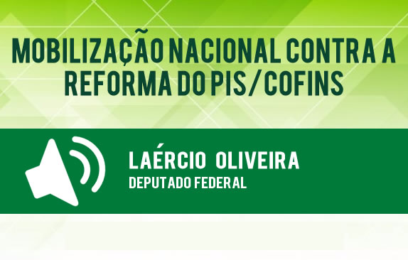 Mobilização nacional contra a reforma do Pis/Cofins (Laércio Oliveira)