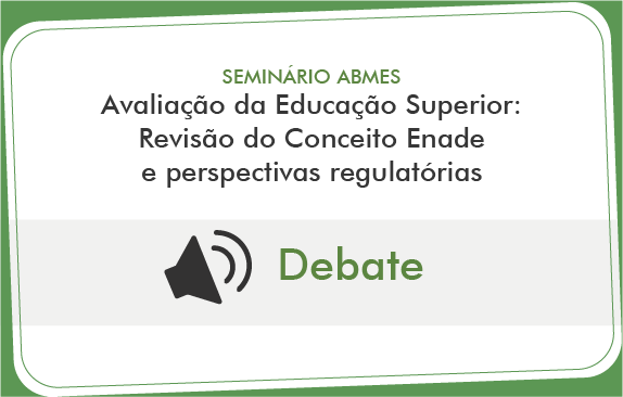 Avaliação da Educação Superior: Revisão do Conceito Enade e Perspectivas Regulatórias (Debate)