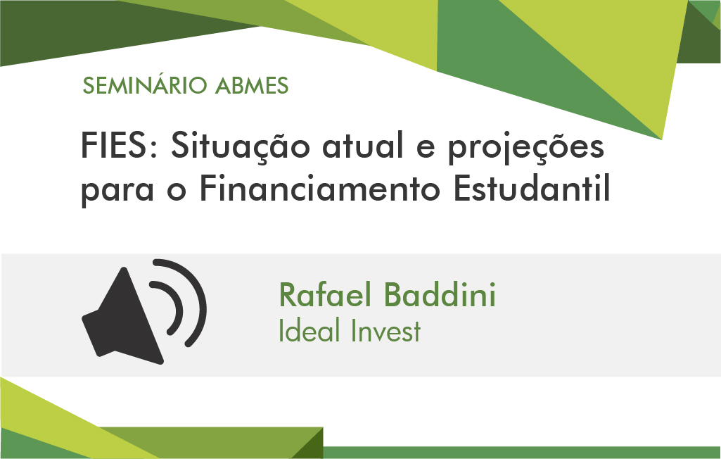 Fies: situação atual e projeções para o Financiamento Estudantil (Rafael Baddini)