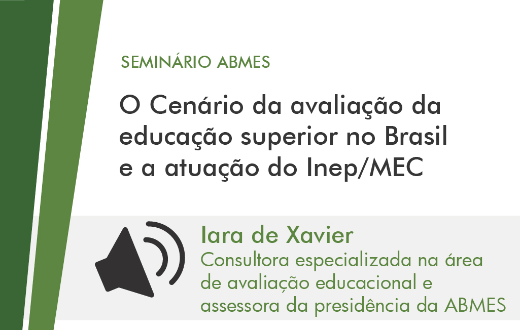 O cenário da avaliação da educação superior no Brasil e a atuação do INEP/MEC (Iara de Xavier)