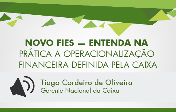 Novo Fies - entenda na prática a operacionalização financeira definida pela Caixa (Tiago)