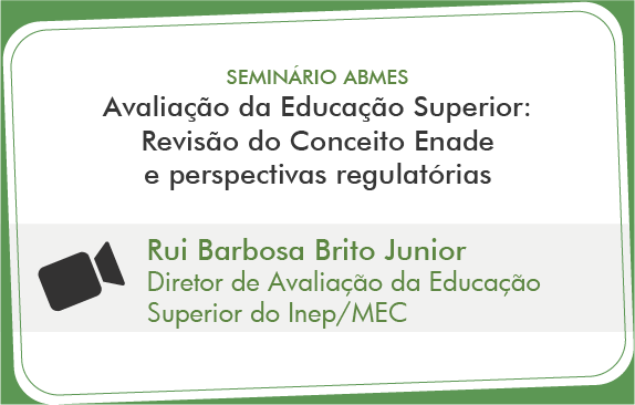 Avaliação da Educação Superior: Revisão do Conceito Enade e Perspectivas Regulatórias (Rui Barbosa)