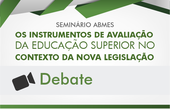 Seminário ABMES | Novos instrumentos de avaliação (Debate) 