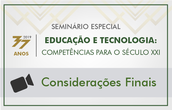 Seminário especial | Educação e tecnologia (Considerações Finais)