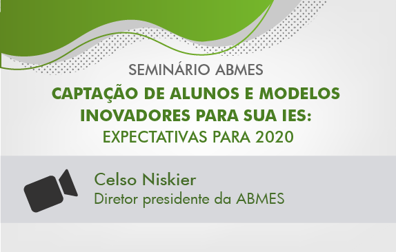 Seminário ABMES | Captação de alunos e modelos inovadores para sua IES (Abertura - Celso Niskier)