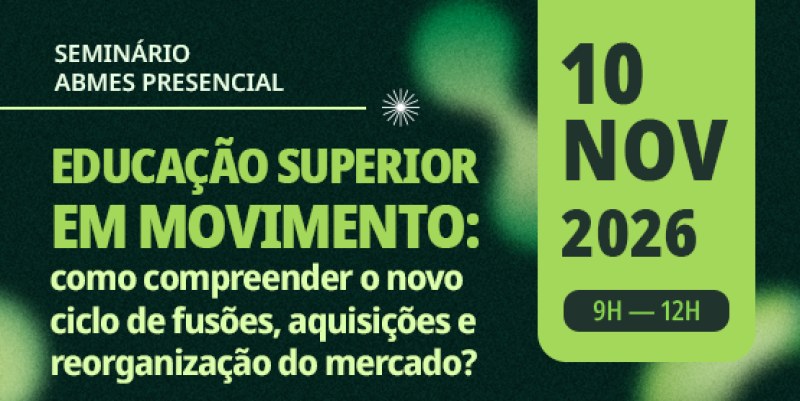 Educação Superior em Movimento: como compreender o novo ciclo de fusões, aquisições e reorganização do mercado?