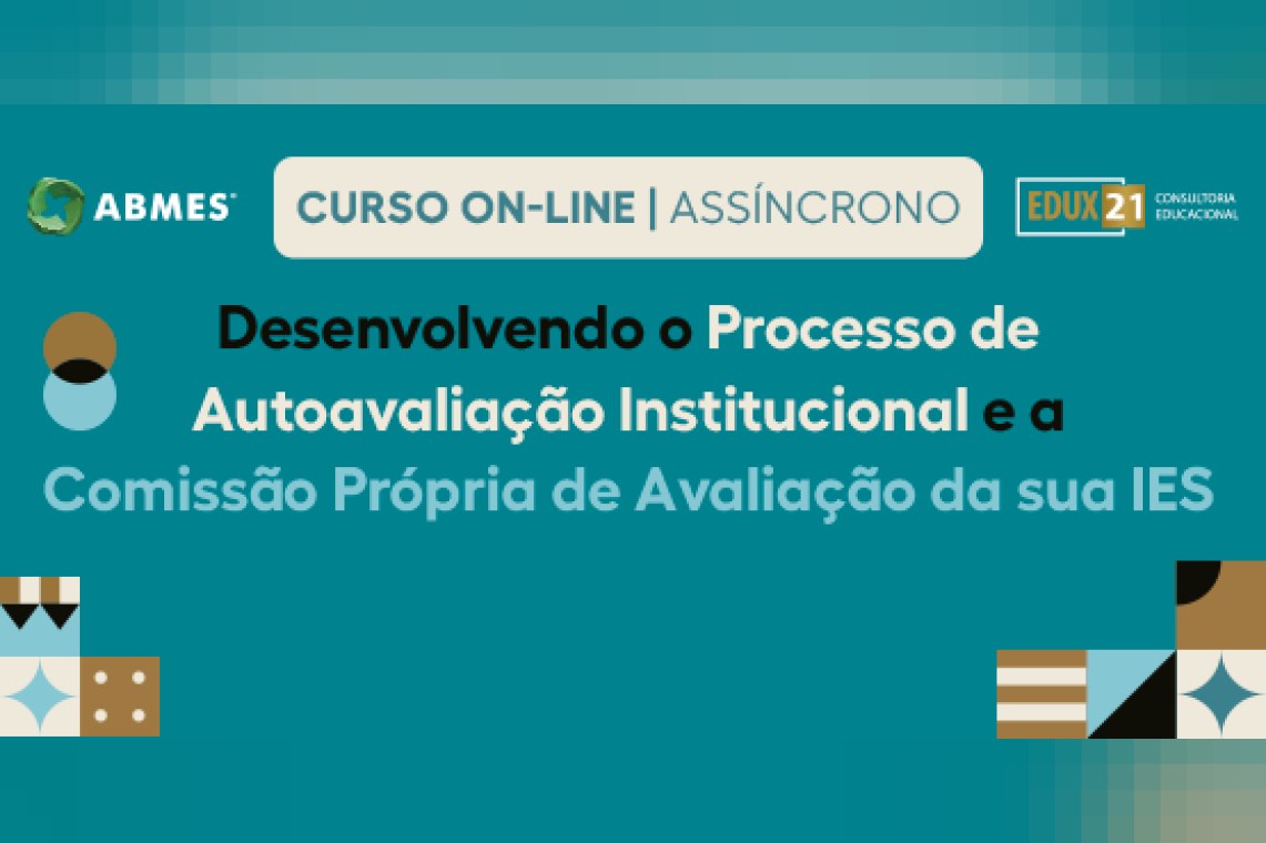 Desenvolvendo o processo de autoavaliação institucional e a Comissão Própria de Avaliação da sua IES