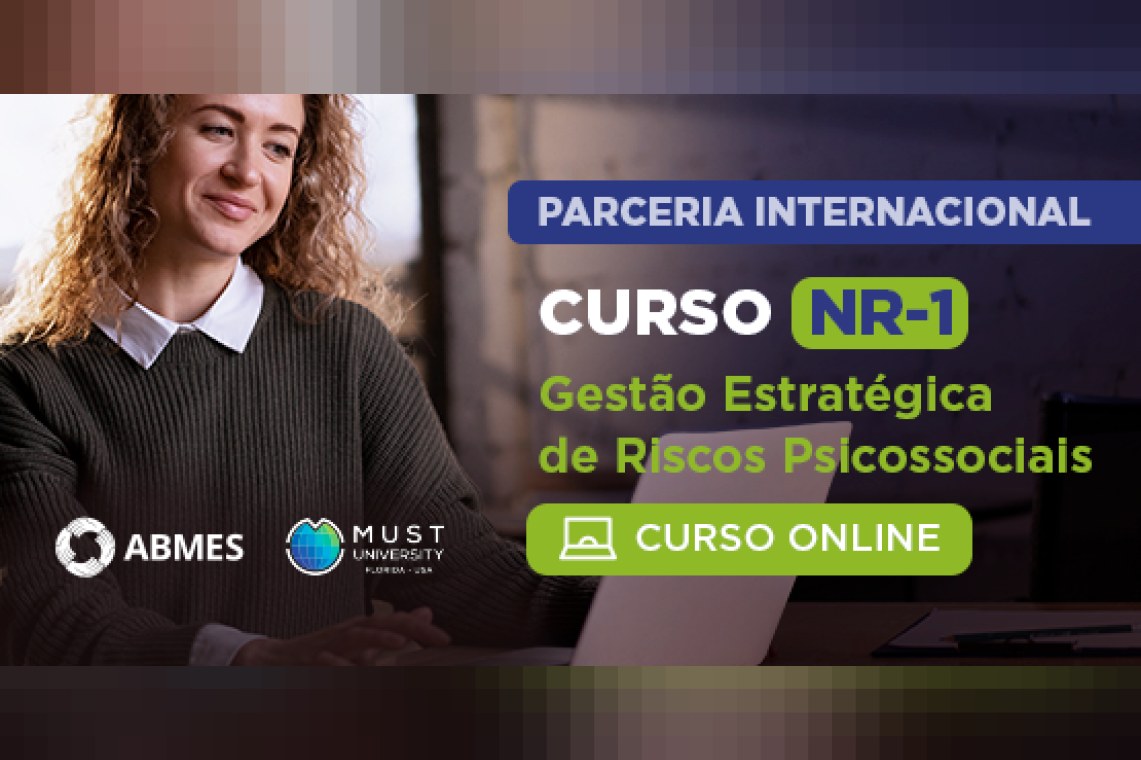 NR1 - Gestão Estratégica de Riscos Psicossociais (ABMES & MUST University)