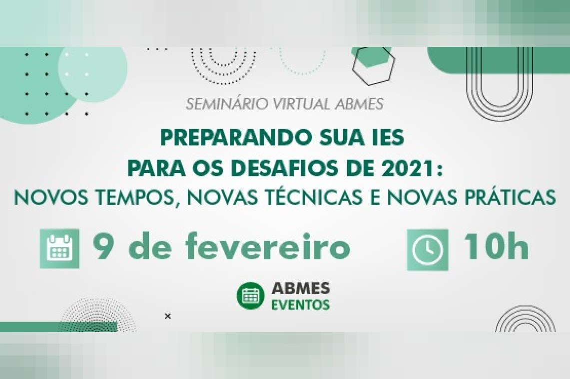 Seminário virtual ABMES | Preparando sua IES para os desafios de 2021: novos tempos, novas técnicas e novas práticas