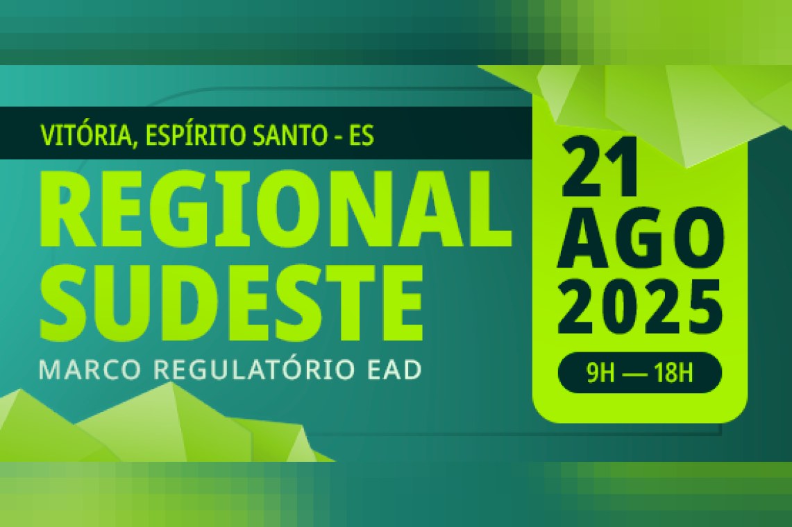 Regional Sudeste - Marco Regulatório EAD: desafios e oportunidades na era das transformações