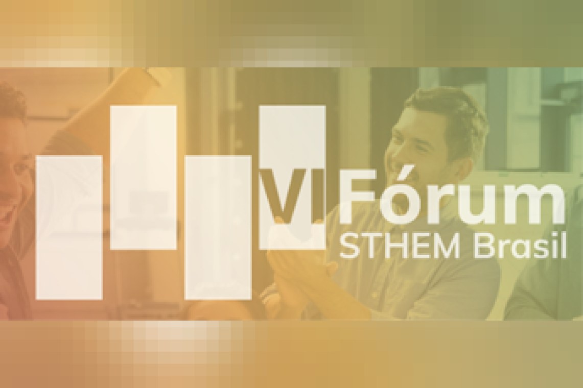 VI Fórum STHEM Brasil: inovação acadêmica e Aprendizagem Ativa