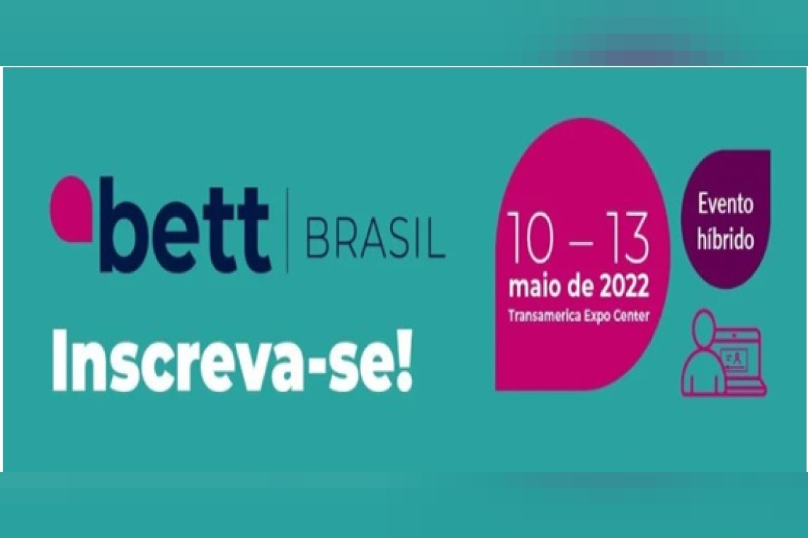 Bett Brasil 2022 | Cocriando a Educação do Futuro