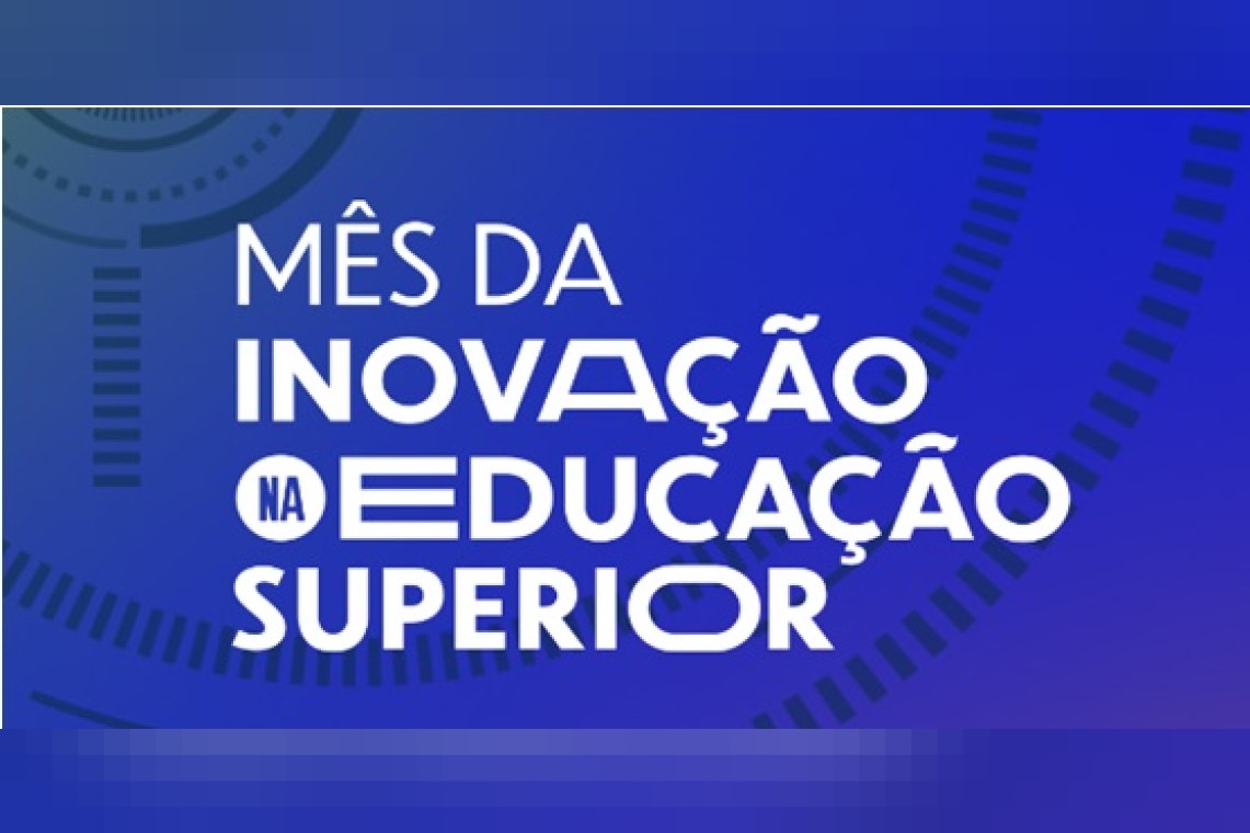 Mês da Inovação na Educação Superior