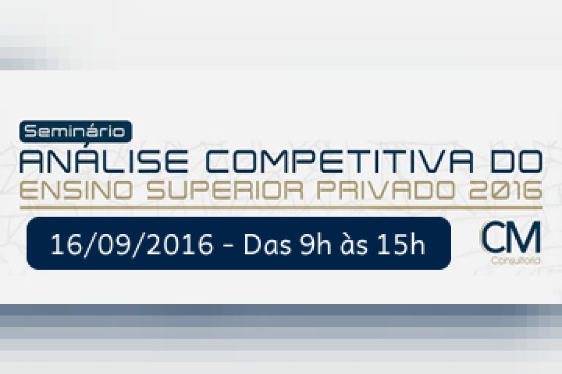 Seminário Análise Competitiva do Ensino Superior Privado 2016