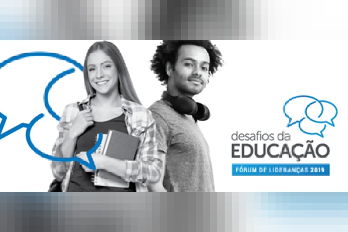 Fórum de Lideranças: Desafios da Educação