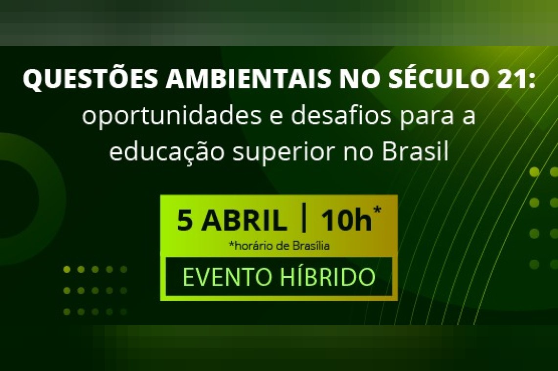 Questões ambientais no século 21: oportunidades e desafios para a educação superior no Brasil