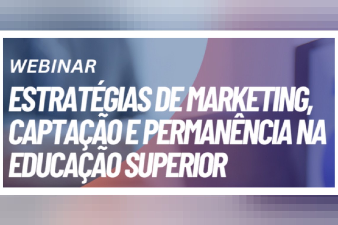 Webinar SEMERJ: Marketing, Captação e Permanência na Educação Superior
