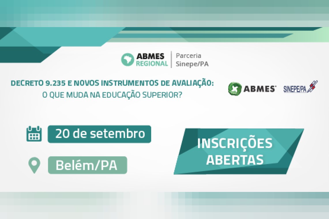 ABMES Regional - PA |Decreto 9.235 e novos instrumentos de avaliação - o que muda na educação superior?