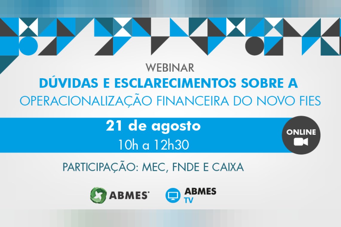 ABMES TV ESPECIAL - WEBINAR: Dúvidas e esclarecimentos sobre a operacionalização financeira do novo Fies