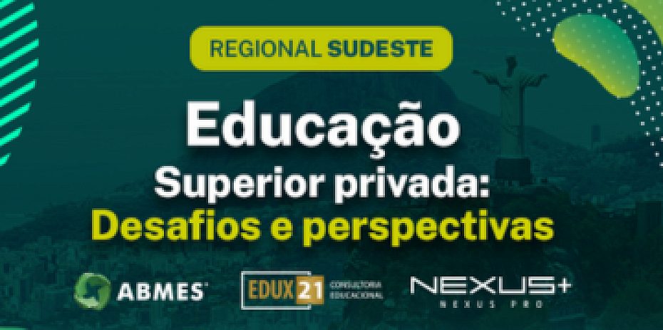 ABMES Regional Sudeste abordará desafios e perspectivas da Educação Superior Privada